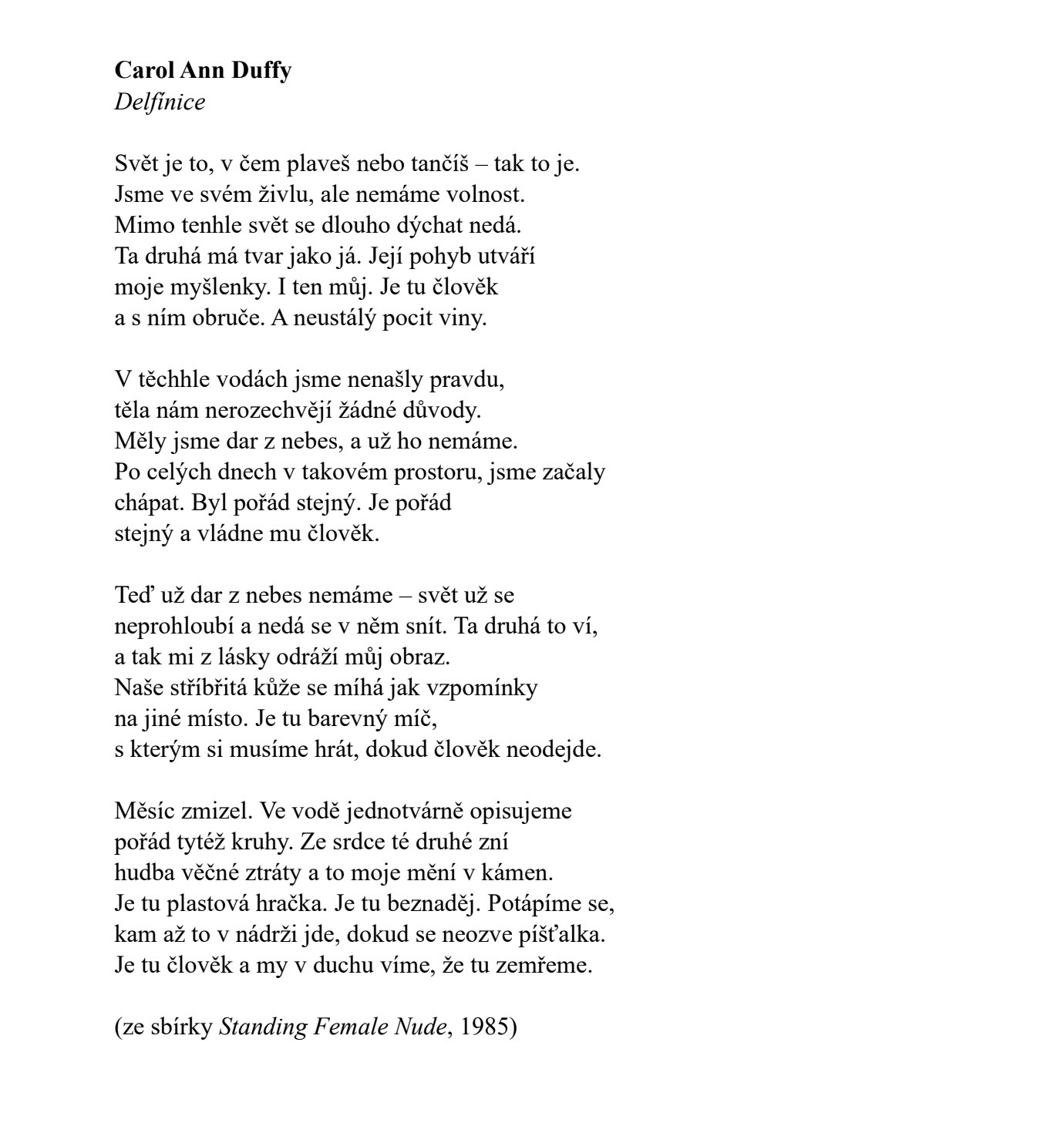 Česká prekladateľka Sylva Ficová prekladala na zasneženej rezidencii básne Carol Ann Duffy.